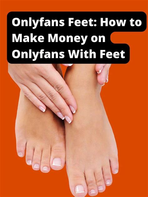 can you make money on onlyfans with feet pics|How to Sell Feet Pics on OnlyFans (Make。